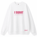 EVE “I SQUAT” Sweatshirt - EVEPEACH