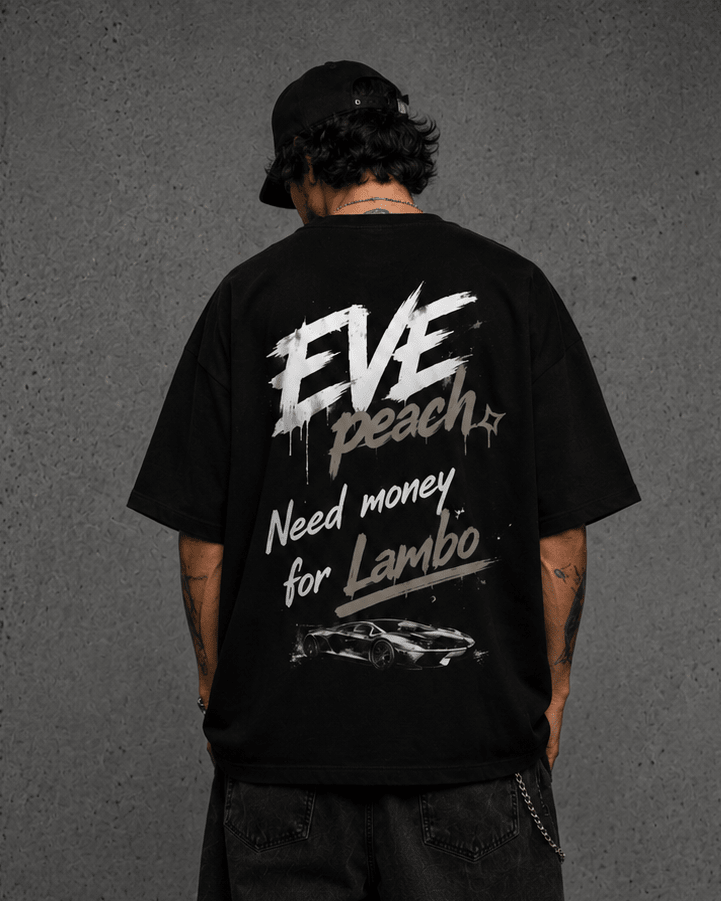 EVE Oversized Street Tee "Need Money for Lambo" - EVEPEACH